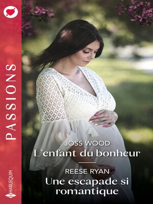 cover image of L'enfant du bonheur--Une escapade si romantique
